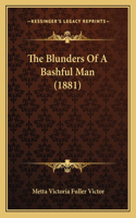 Blunders Of A Bashful Man (1881)