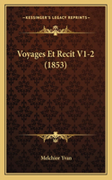 Voyages Et Recit V1-2 (1853): (French)