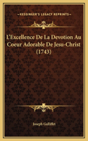 L'Excellence De La Devotion Au Coeur Adorable De Jesu-Christ (1743)