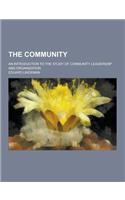 The Community; An Introduction to the Study of Community Leadership and Organization