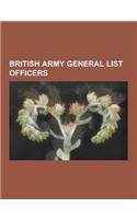 British Army General List Officers: T. E. Lawrence, Patrick Leigh Fermor, Anthony Blunt, Hesketh Hesketh-Prichard, A. V. Alexander, 1st Earl Alexander