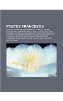 Poetes Francesos: Poetes Francesos En Frances, Charles Pierre Baudelaire, Stephane Mallarme, Louise Labe, Jean Cocteau, Alfred de Musset(Catalan)