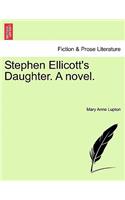 Stephen Ellicott's Daughter. a Novel.