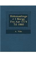 H Idemaalinger I Norge Fra AAR 1774 Til 1860: (English)