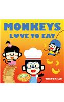 Monkeys Love to Eat