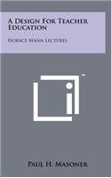 A Design for Teacher Education