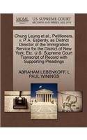 Chung Leung Et Al., Petitioners, V. P. A. Esperdy, as District Director of the Immigration Service for the District of New York, Etc. U.S. Supreme Court Transcript of Record with Supporting Pleadings