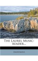 The Laurel Music-Reader...: (English)