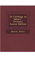 De Carthage au Sahara - Primary Source Edition