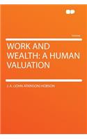 Work and Wealth: A Human Valuation