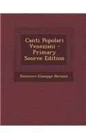 Canti Popolari Veneziani - Primary Source Edition