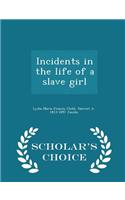 Incidents in the Life of a Slave Girl - Scholar's Choice Edition