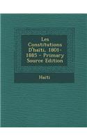 Les Constitutions D'Haiti, 1801-1885