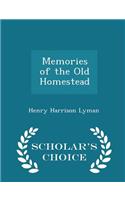 Memories of the Old Homestead - Scholar's Choice Edition