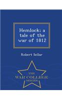 Hemlock; A Tale of the War of 1812 - War College Series: (English)