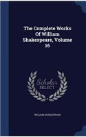The Complete Works Of William Shakespeare, Volume 16