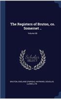 The Registers of Bruton, Co. Somerset ..; Volume 68