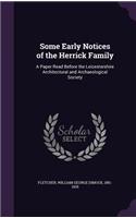 Some Early Notices of the Herrick Family: A Paper Read Before the Leicestershire Architectural and Archaeological Society