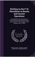 Briefing on the F-16 Shootdown in Bosnia and Current Operations: Hearing Before the Committee on Armed Services, United States Senate, One Hundred Fourth Congress, First Session, July 13, 1995(English)