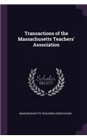 Transactions of the Massachusetts Teachers' Association