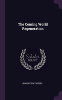 Coming World Regeneration