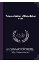 Administration of Child Labor Laws