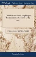 Thï¿½orie Des Loix Civiles, Ou Principes Fondamentaux de la Sociï¿½tï¿½. ... of 2; Volume 2