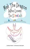 Mak The Dragon Who Loves To Stretch