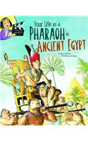 Your Life as a Pharaoh in Ancient Egypt