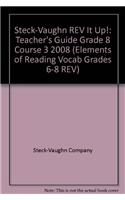 REV It Up!: Teacher's Guide Grade 8 Course 3 2008(Elements of Reading Vocab Grades 6-8 REV)
