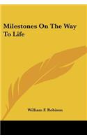Milestones On The Way To Life