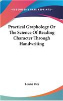 Practical Graphology Or The Science Of Reading Character Through Handwriting