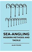 Sea-Angling - Modern Methods and Tackle