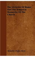 The Victories Of Rome And The Temporal Monarchy Of The Church