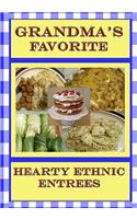 Grandma's Favorite Hearty Ethnic Entrees