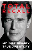 Total Recall: My Unbelievably True Life Story