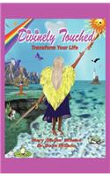 Divinely Touched: Transform Your Life