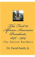 First 10 African American Presidents, 1848 - 1904