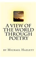 A View Of The World Through Poetry: (English)