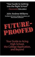 Future-Proofed: Your Guide to Acing High School, the College Application and Beyond(English)