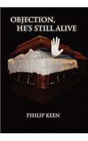 Objection, He's Still Alive: Memoirs of a Cowboy Coroner(English)