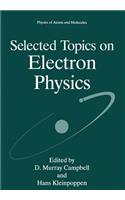 Selected Topics on Electron Physics