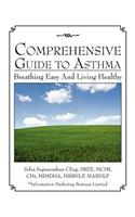 Comprehensive Guide to Asthma: Breathing Easy and Living Healthy