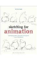 Sketching for Animation: Developing Ideas, Characters and Layouts in Your Sketchbook