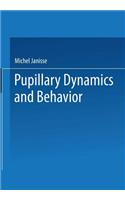 Pupillary Dynamics and Behavior