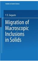 Migration of Macroscopic Inclusions in Solids: (Studies in Soviet Science)