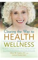 Clearing the Way to Health and Wellness