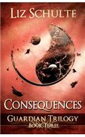 Consequences (The Guardian Trilogy Book 3)