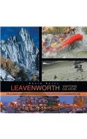 Leavenworth Visitors Guide: The Ultimate Guide to Four Seasons of Fun and Adventure in Leavenworth, WA