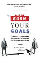 Burn Your Goals